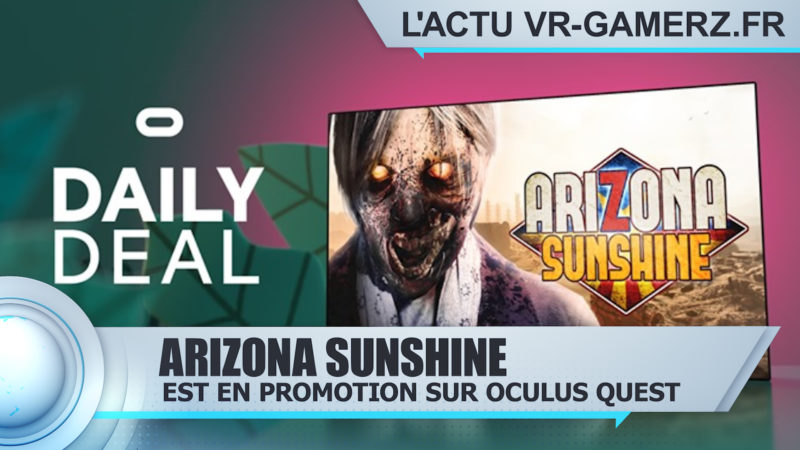 Arizona Sunshine Oculus quest est en promotion : Profitez-en !