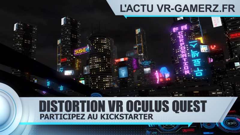 Distortion VR Oculus quest : Participez au Kickstarter