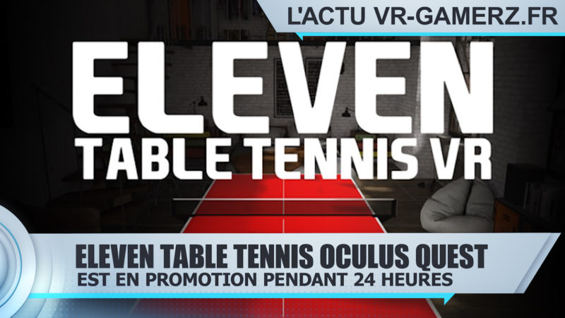 Eleven Table Tennis est en promotion sur Oculus quest