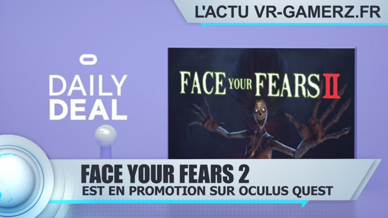 Face your fears 2 est en promotion sur Oculus quest