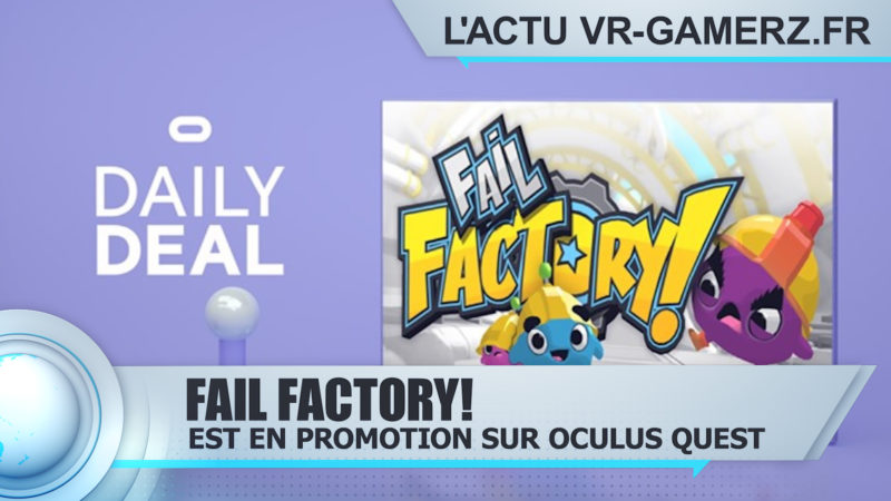 Fail Factory est en promotion sur Oculus quest