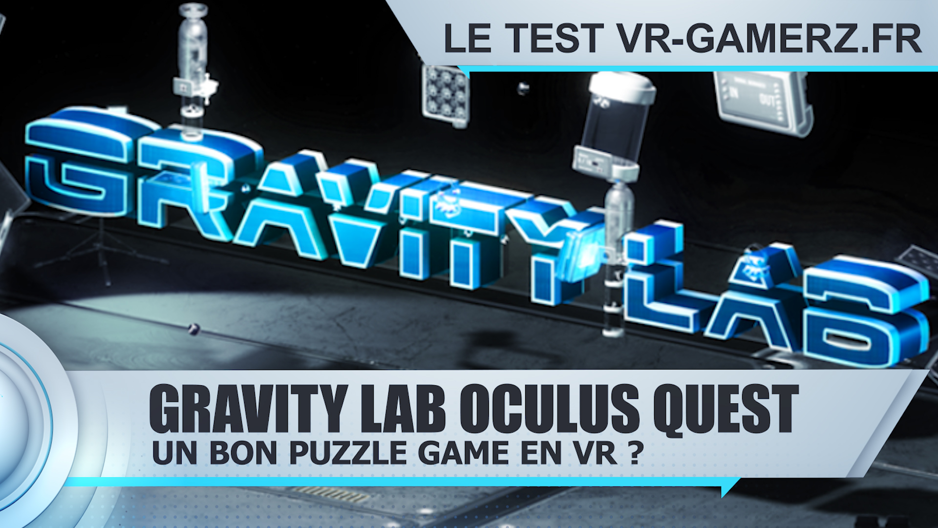 Test Gravity lab Oculus quest : Un puzzle game pensé pour la réalité virtuelle !