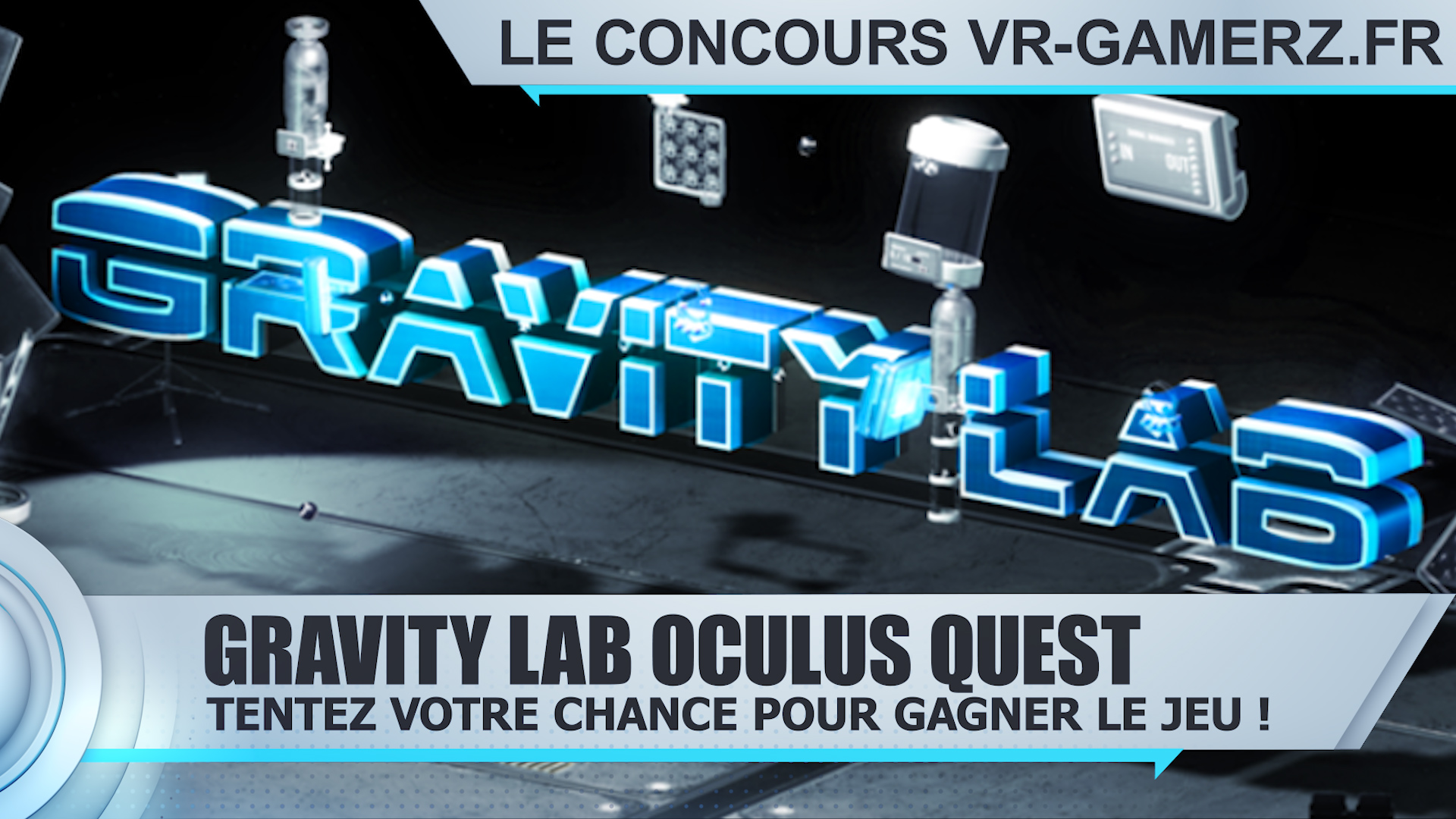 Tentez votre chance pour remporter Gravity lab sur Oculus quest