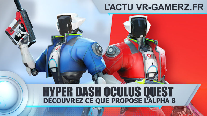 Participez à l'alpha 8 de Hyper Dash sur Oculus quest