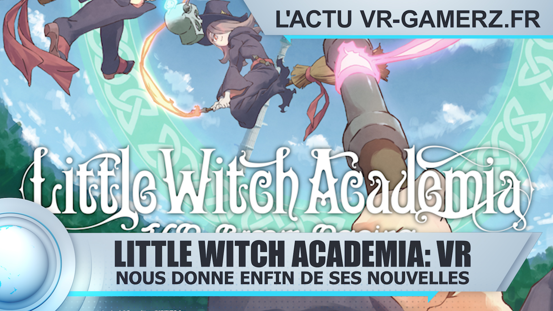 Little Witch Academia: VR Broom Racing nous donne enfin des nouvelles