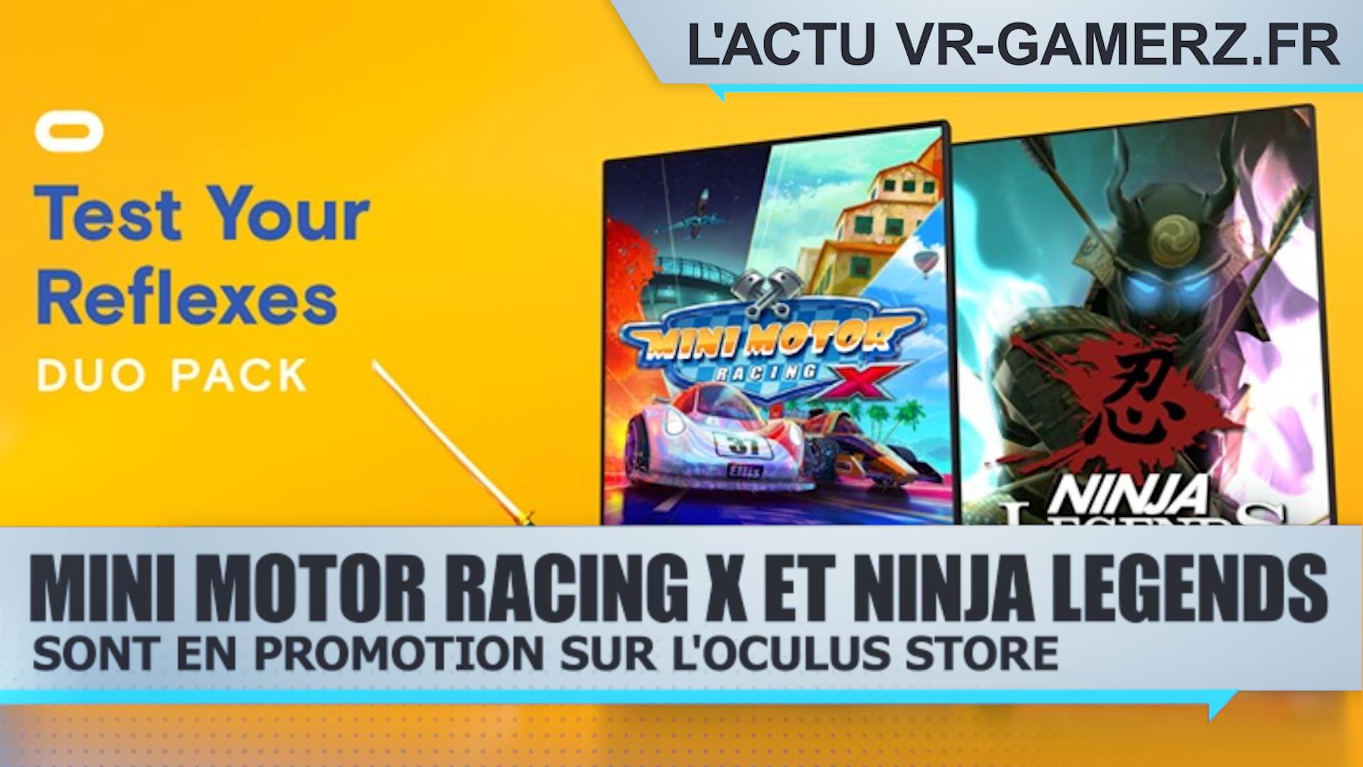 Mini motor racing X et Ninja legends sont en promotion sur Oculus quest