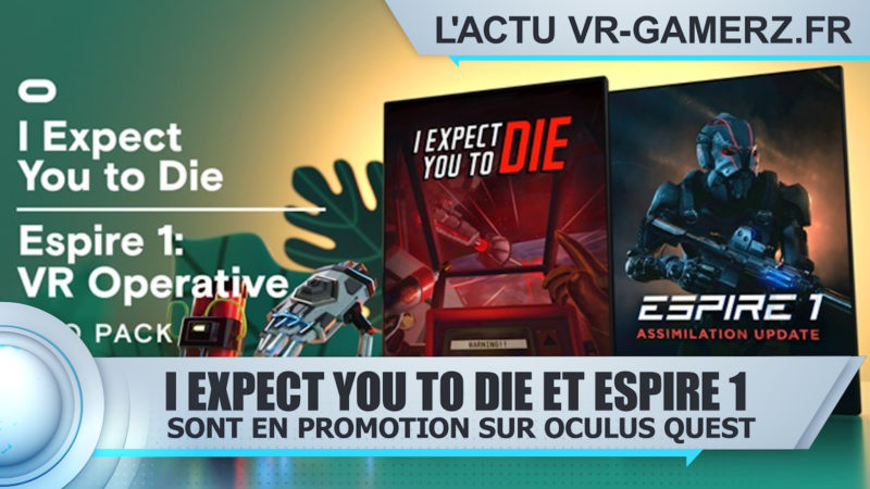 I Expect You to Die et Espire 1 sont en promotion sur Oculus quest