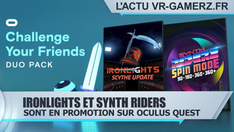 Ironlights et Synth riders sont en promotion sur Oculus quest