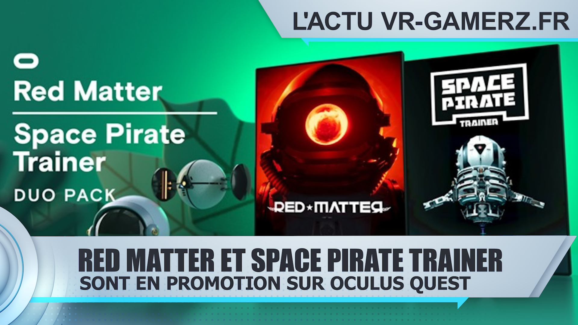 Red Matter et Space Pirate Trainer sont en promotion sur Oculus quest