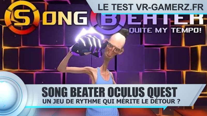 Song Beater Oculus quest : Un jeu de rythme qui mérite le détour ?