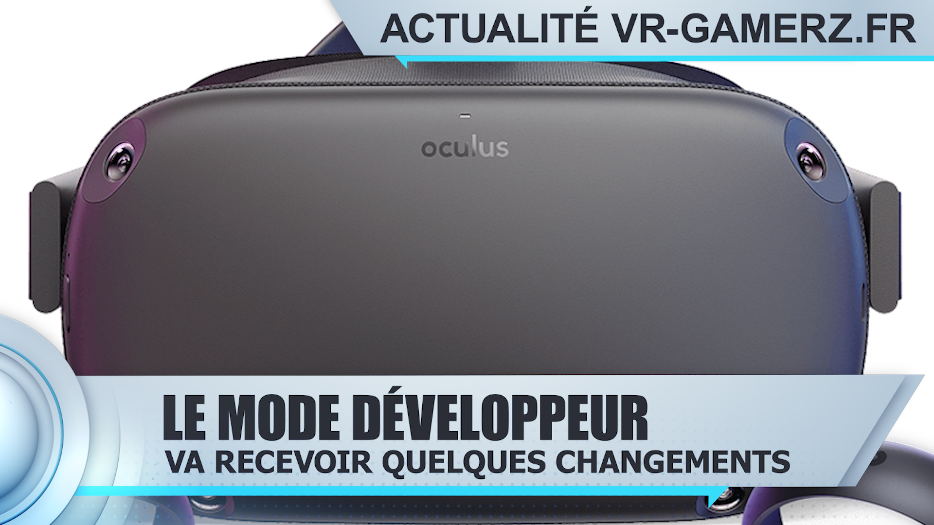 Oculus va apporter des changements aux comptes pour les développeurs