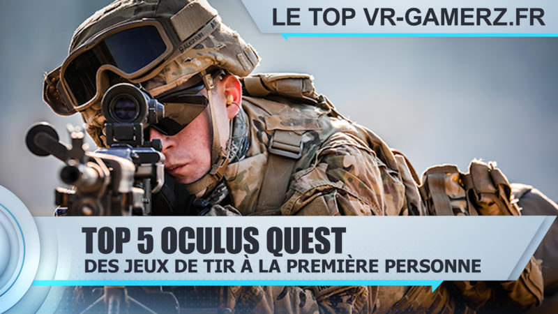 Top 5 des FPS sur Oculus quest