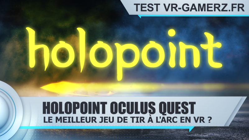 Test Holopoint Oculus quest : Le jeu de tir à l'arc sur Oculus quest !