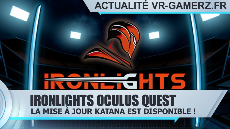 Ironlights Oculus quest : La mise à jour Katana est disponible