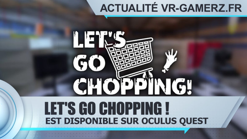 Let's go chopping est disponible sur Oculus quest !