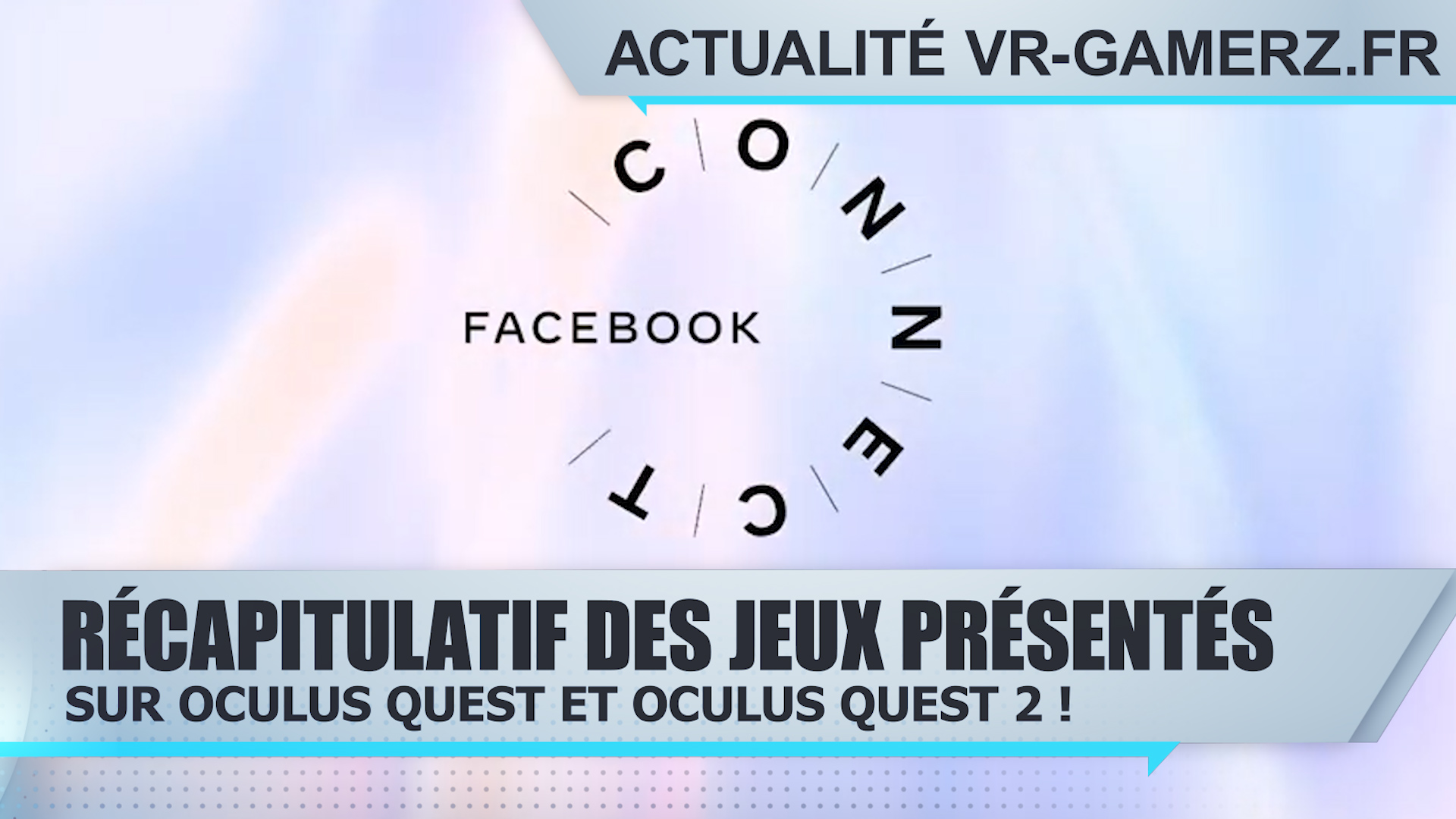 Récapitulatif des jeux présentés lors du Facebook connect sur Oculus quest 1 et 2 !