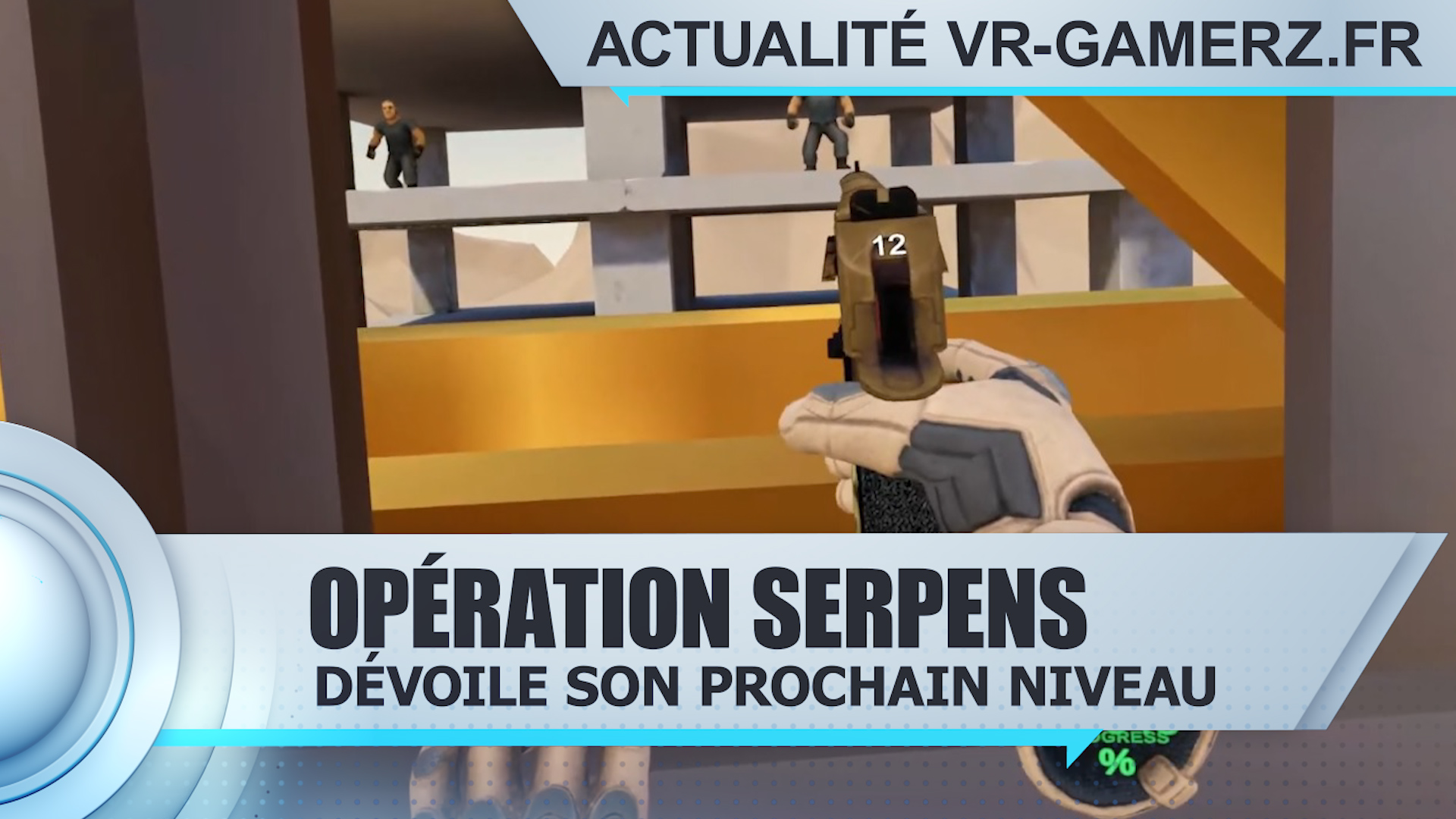 Opération Serpens dévoile son 7eme niveau