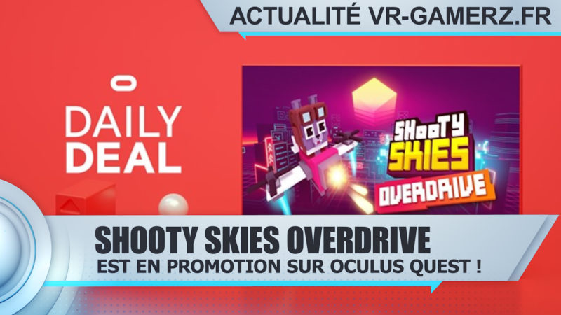 Shooty Skies Overdrive est en promotion sur Oculus quest !