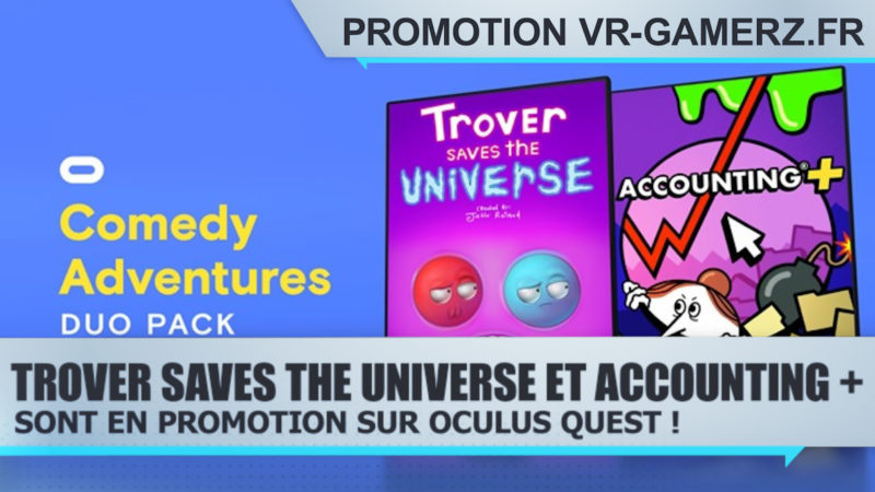 Trover saves the universe et Accounting + sont en promotion sur Oculus quest !