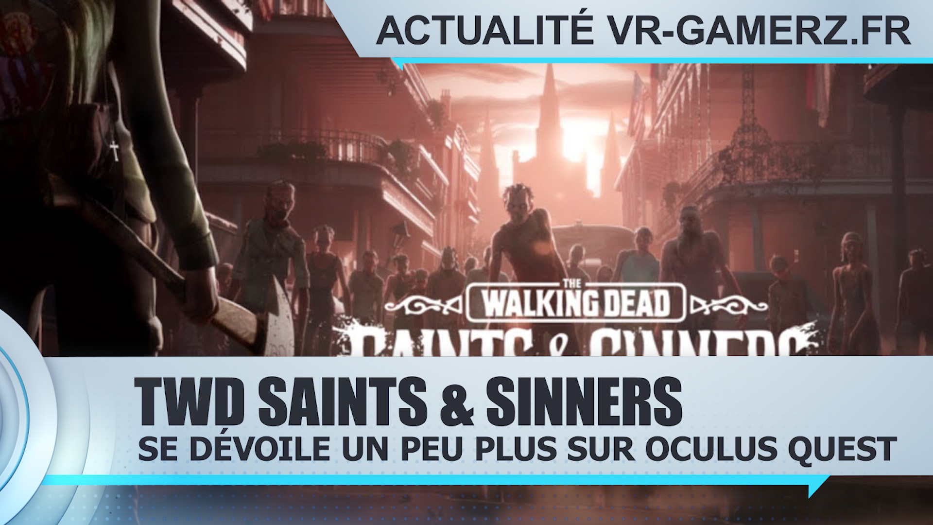 TWD Saints & Sinners Oculus quest : Une version Oculus quest à la hauteur ?