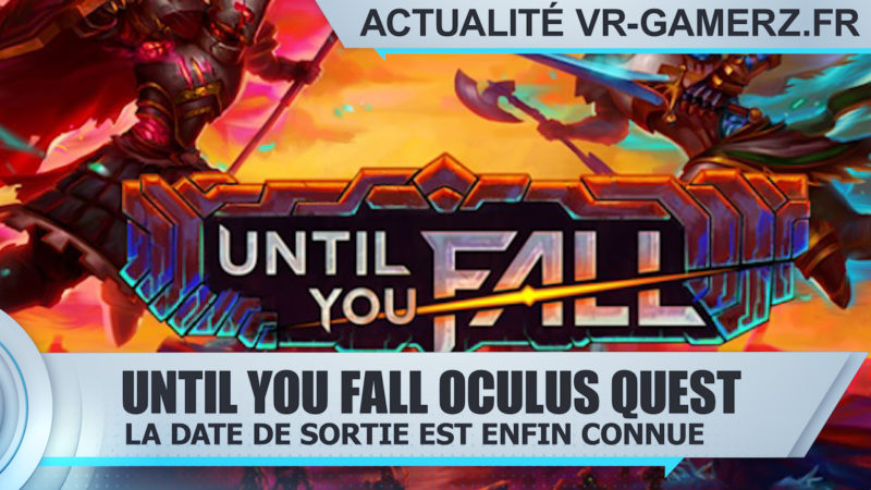 Until you fall Oculus quest : La date de sortie est enfin connue