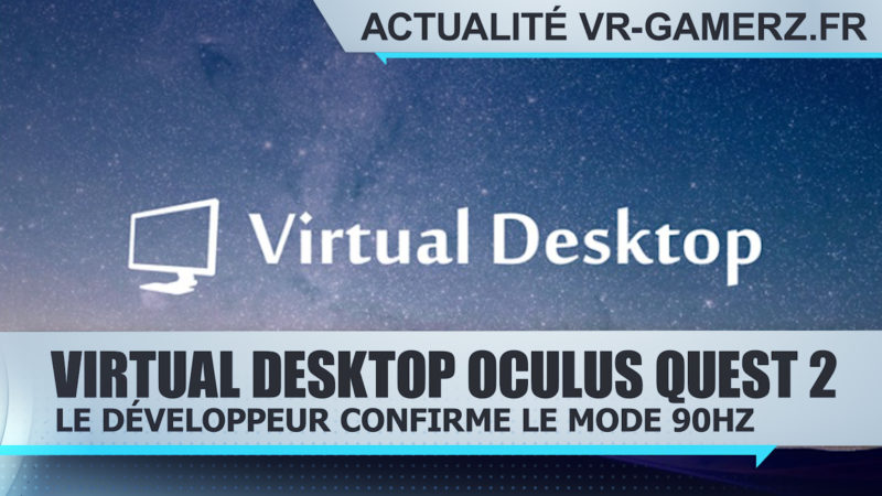 Virtual desktop sur Oculus quest 2 supportera le mode 90Hz !