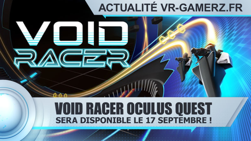 Void racer sera disponible le 17 Septembre sur Oculus quest !