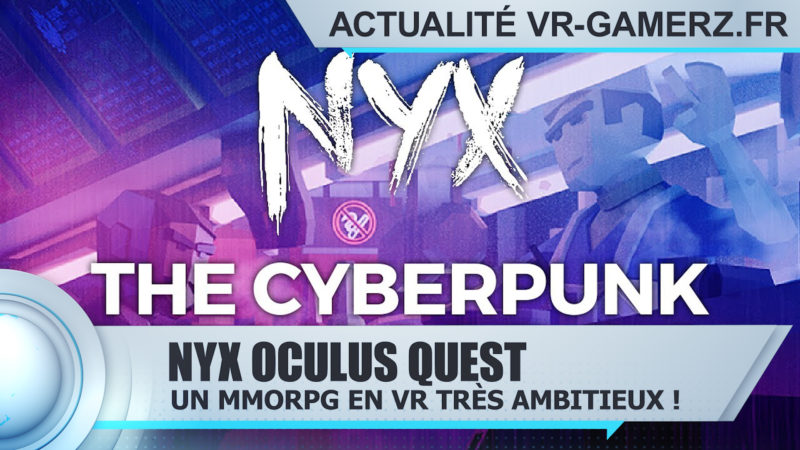 NYX : Un MMORPG en réalité virtuelle très ambitieux !