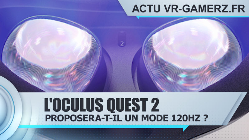 Oculus quest 2 : Bientôt un mode 120Hz ?