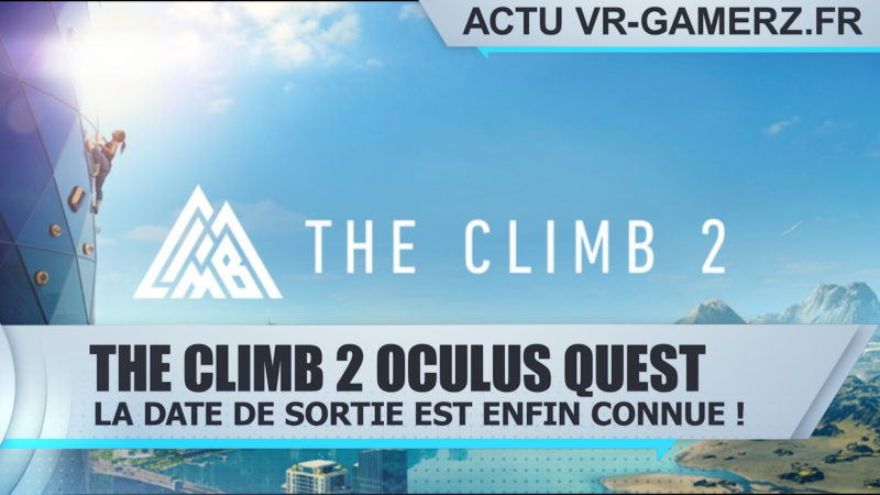 The Climb 2 sera disponible le 4 Mars sur Oculus quest !