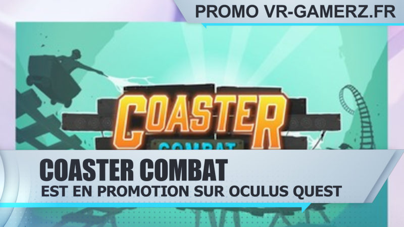 Coaster combat est en promotion sur Oculus quest !