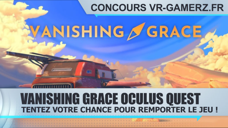 Concours : Remportez Vanishing Grace sur Oculus quest
