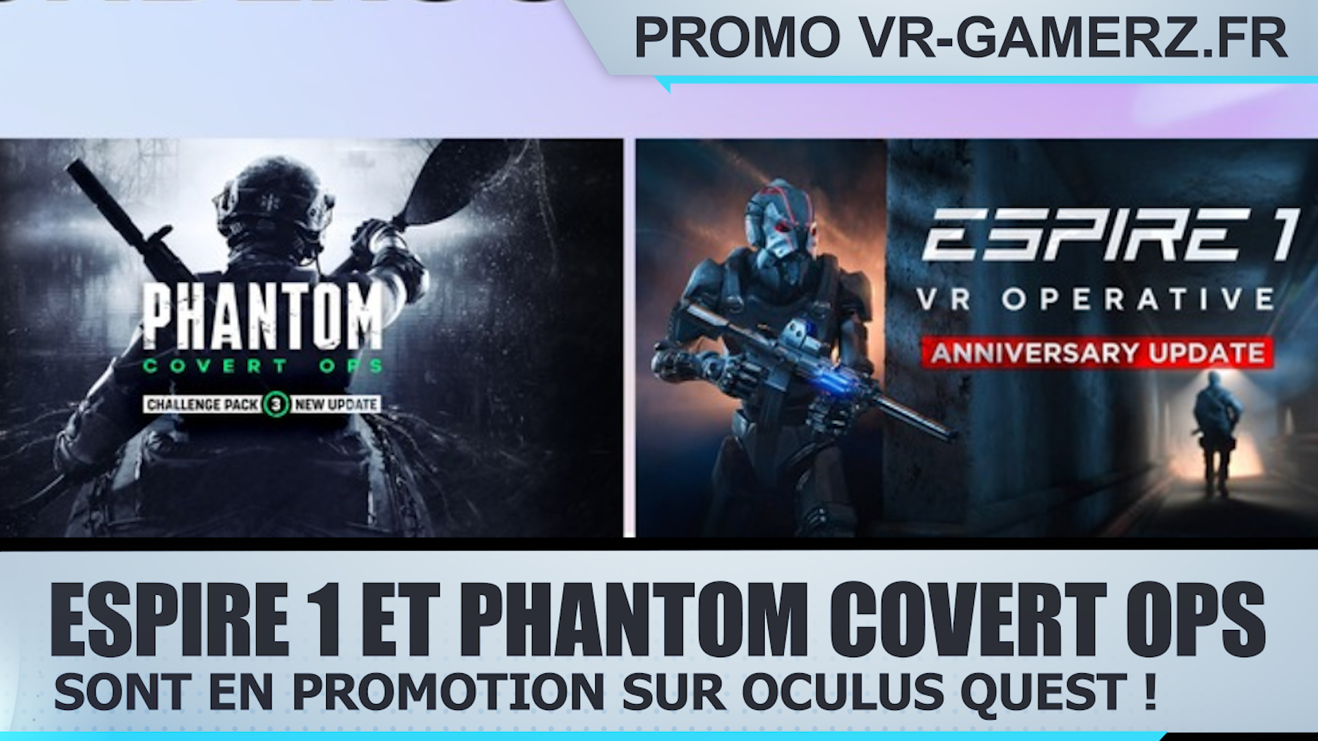 Espire 1 et Phantom covert ops sont en promotion sur Oculus quest !