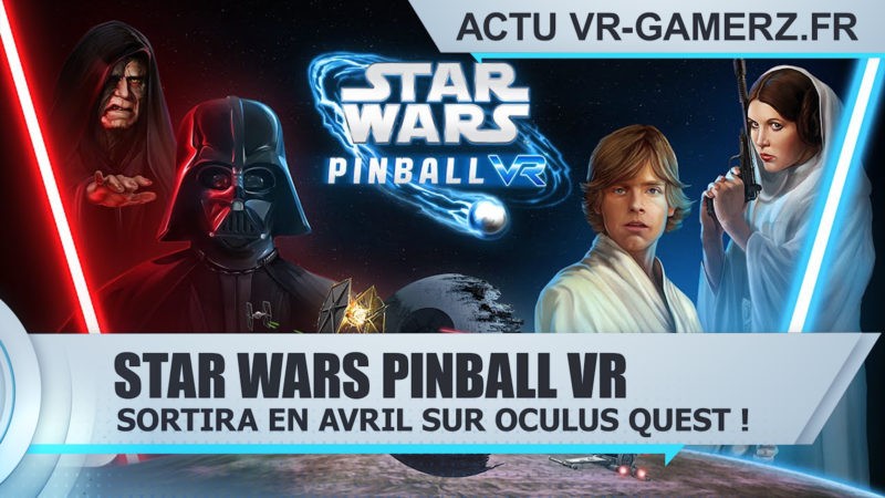 Star Wars Pinball VR : sortira en Avril sur Oculus quest !