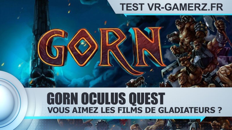 Test Gorn Oculus quest : Vous aimez les films de gladiateurs ?
