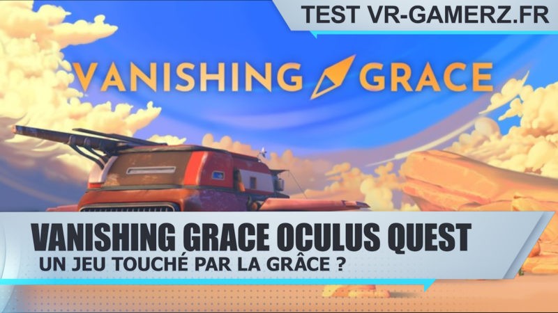 Test Vanishing Grace Oculus quest : un jeu touché par la Grâce ?