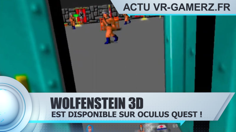Wolfenstein 3D est disponible sur Oculus quest !