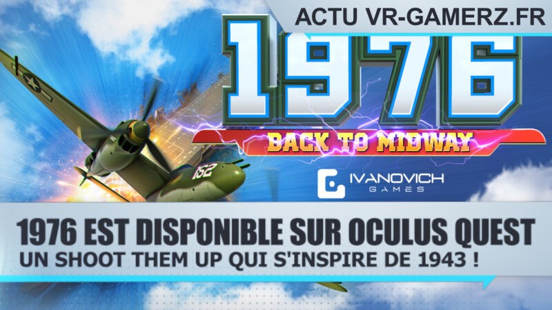 1976 est disponible sur Oculus quest : Un Shoot them up qui s'inspire de 1943 !
