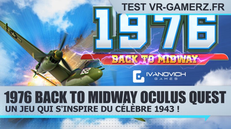 Test 1976 Back to midway Oculus quest : Un jeu qui s'inspire du célèbre 1943 !