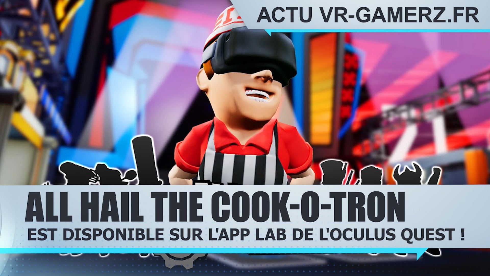 All Hail the Cook-o-tron est disponible sur l’App lab de l’Oculus quest !
