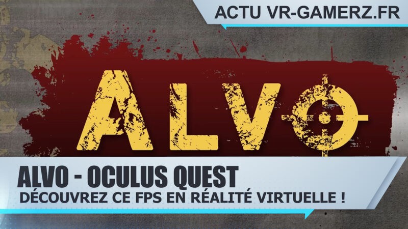 ALVO Oculus quest : Découvrez ce FPS en réalité virtuelle !