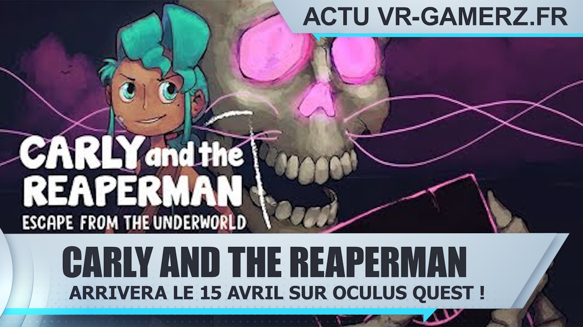 Carly and the Reaperman arrive le 15 Avril sur Oculus quest !