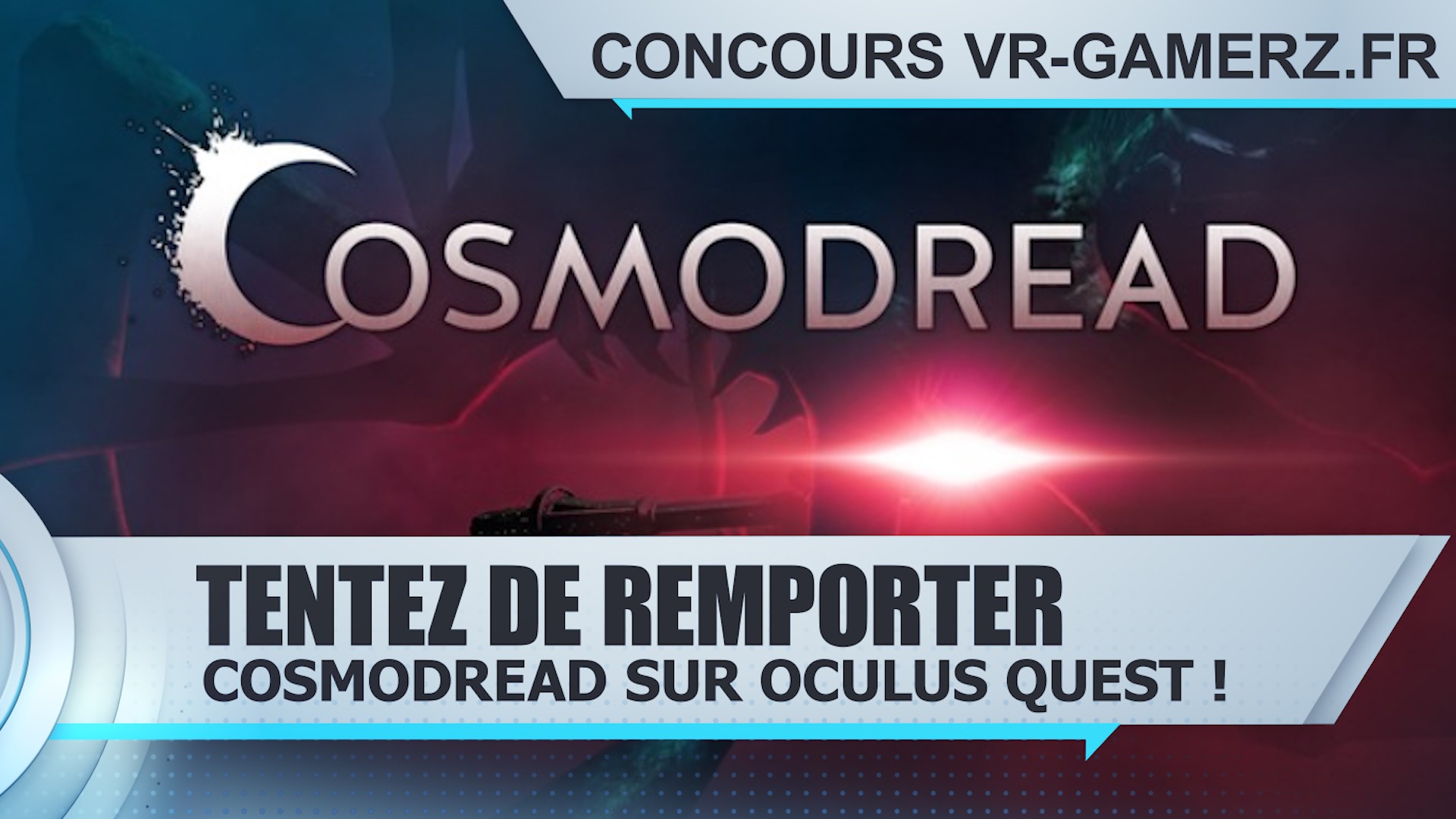 Résultat Concours : Tentez de remporter Cosmodread sur Oculus quest !