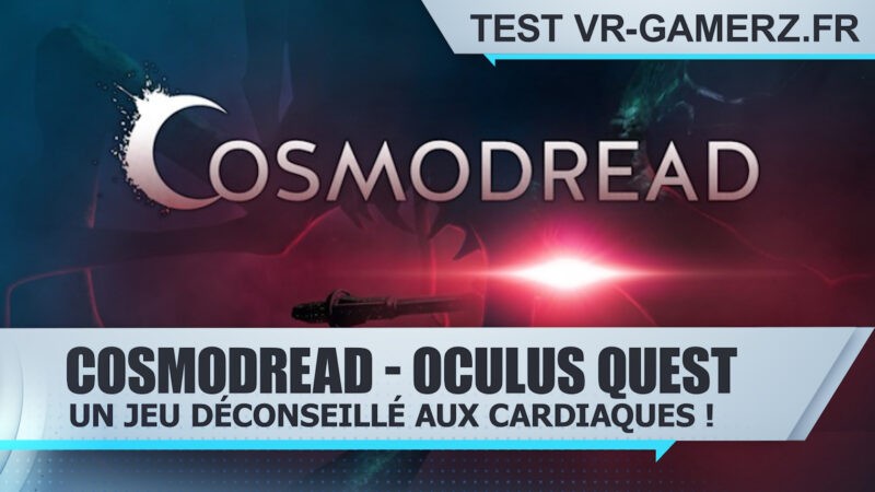 Test Cosmodread Oculus quest : Un jeu déconseillé aux cardiaques !