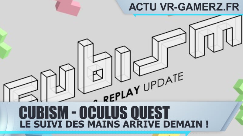 Cubism va proposer le suivi des mains sur Oculus quest !