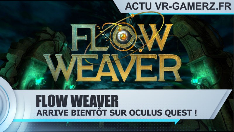 Flow Weaver arrive bientôt sur Oculus quest !
