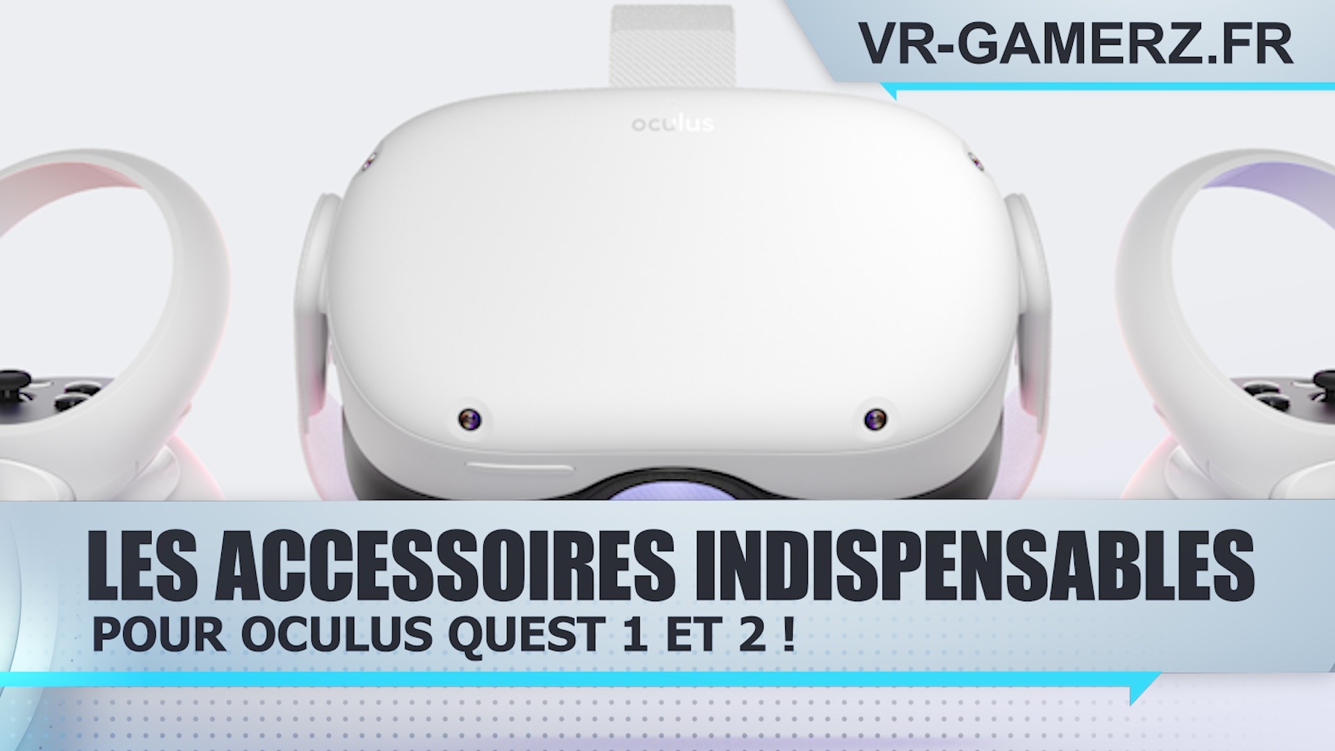 Les accessoires indispensables pour Oculus quest 1 et 2 :
