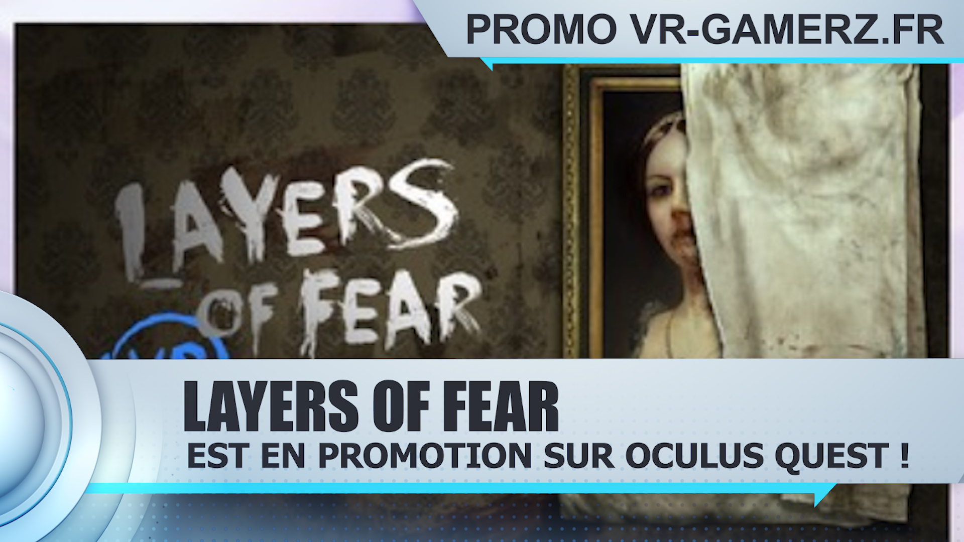 Layers of fear est en promotion sur Oculus quest !