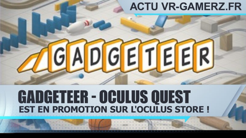 Gadgeteer est en promotion sur Oculus quest !