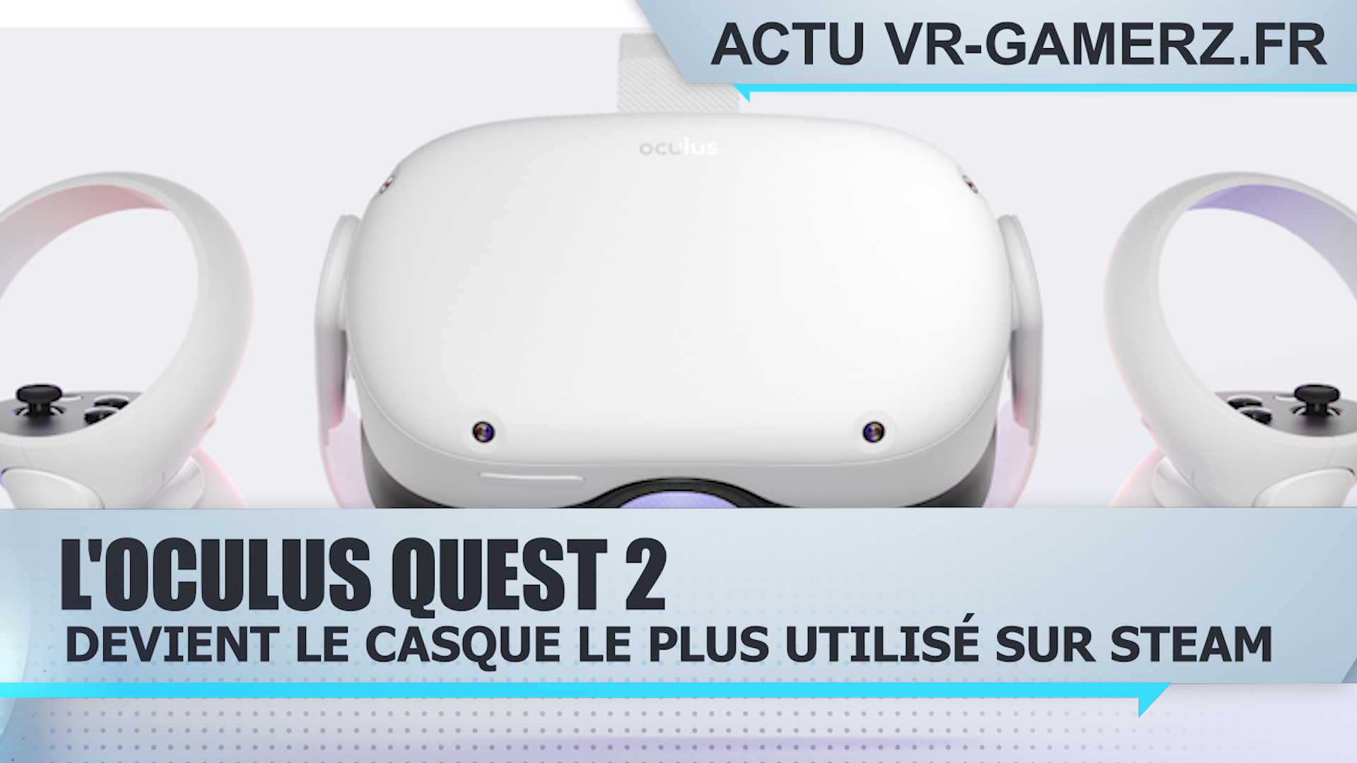 L’Oculus quest 2 est le casque le plus utilisé sur Steam !